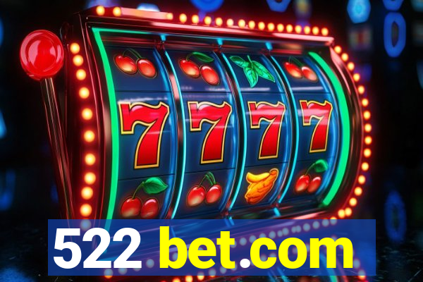 522 bet.com